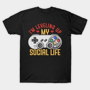 I'm Leveling Up My Social Life T-Shirt